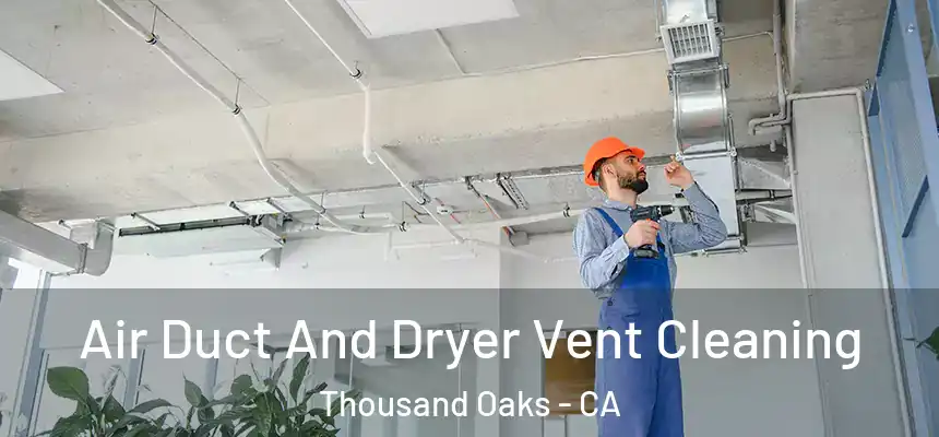  Air Duct And Dryer Vent Cleaning Thousand Oaks - CA