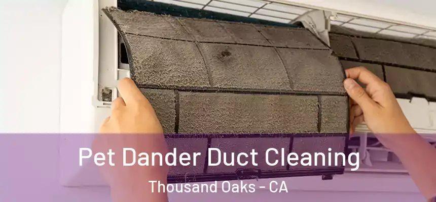  Pet Dander Duct Cleaning Thousand Oaks - CA